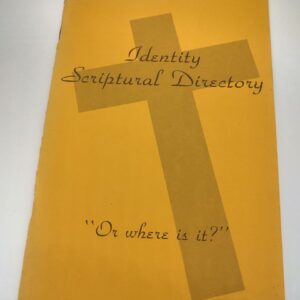 Identity Scriptural Directory: "Or where is it?" – Compiled by Gil & Gloria Whitehurst