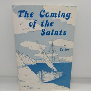 The Coming of the Saints: Imaginations and Studies in Early Church History and Tradition (1985) – John W. Taylor