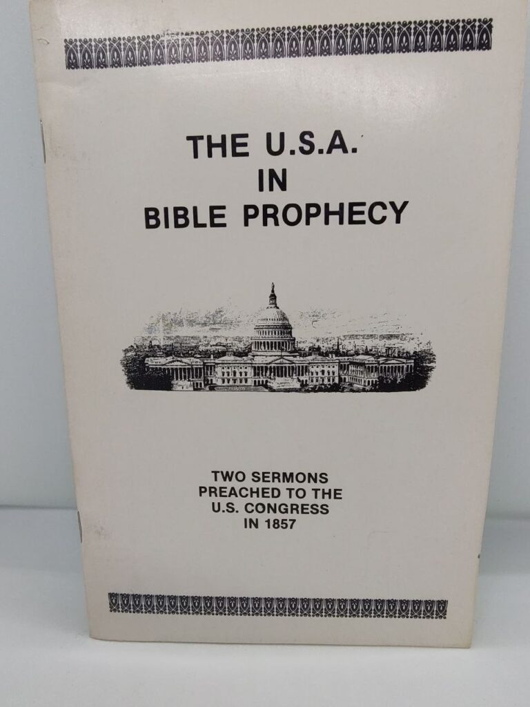 The U.S.A. in Bible Prophecy: Two Sermons Preached to the U.S. Congress in 1857 – Rev. F. E. Pitts